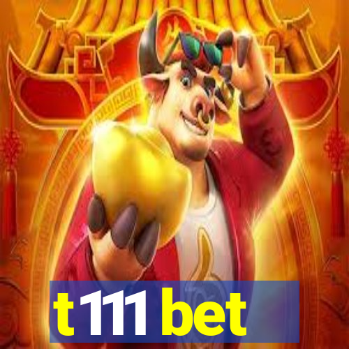 t111 bet